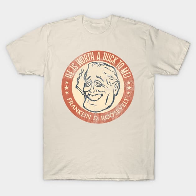 Franklin D Roosevelt Worth a Buck T-Shirt by darklordpug